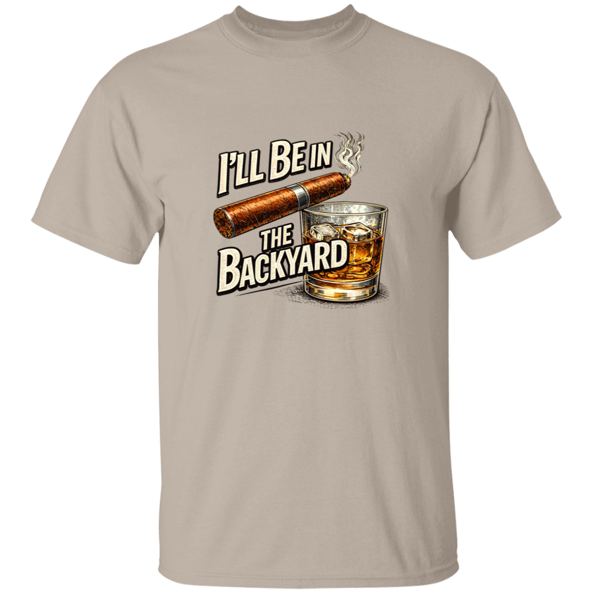 I'll Be in The Backyard Men's 5.3 oz. T-Shirt