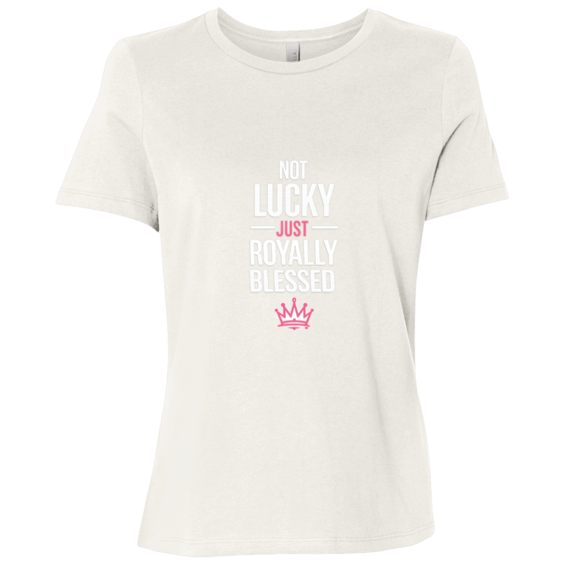 Not Lucky Just Royally Blessed