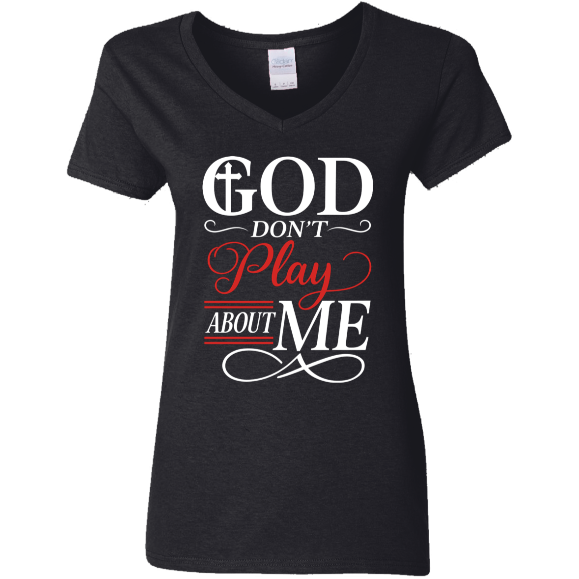 God Don't Play About Me Ladies' 5.3 oz. V-Neck T-Shirt