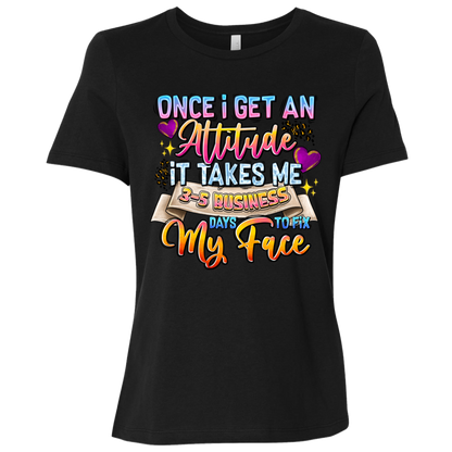 Once I Get an Attitude... | Women's Relaxed Fit Tee