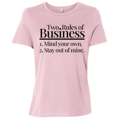Two Rules of Business Mind Your Own Stay Out of Mine Ladies Relaxed Jersey Short-Sleeve T-Shirt