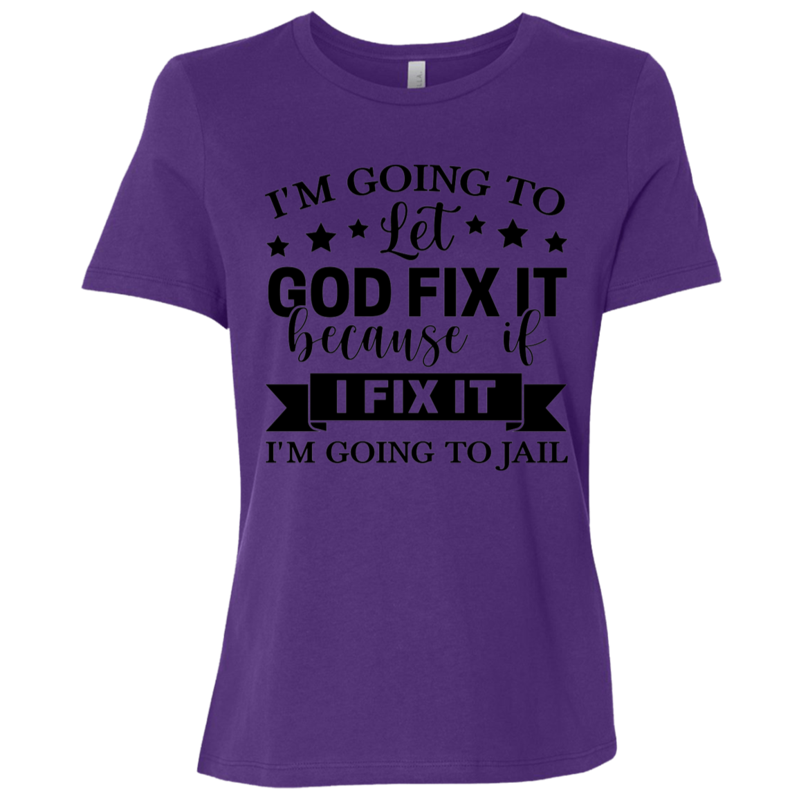 Let God Fix It | Women's Relaxed Fit Tee