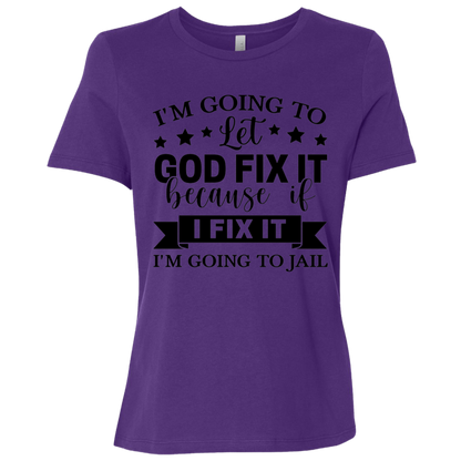 Let God Fix It | Women's Relaxed Fit Tee
