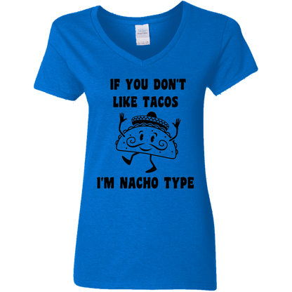 If You Don't Like Tacos I'm Nacho Type Ladies' V-Neck Tee