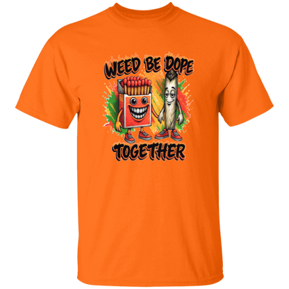 Weed Be Dope Together Men's 5.3 oz. T-Shirt