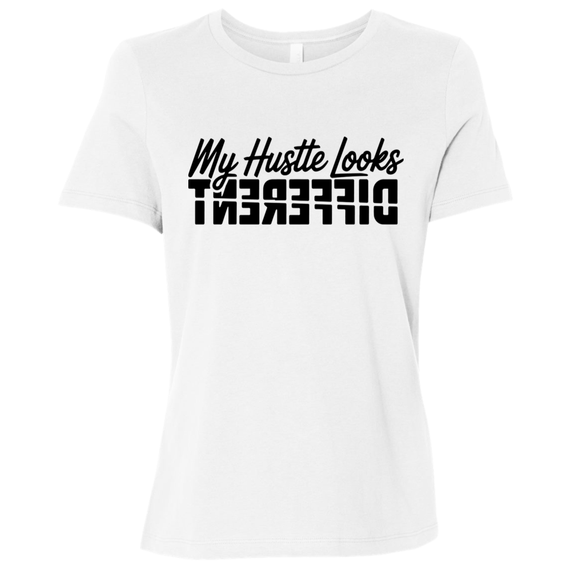 My Hustle Looks Different Ladies Relaxed Jersey Short-Sleeve T-Shirt
