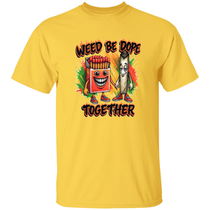 Weed Be Dope Together Men's 5.3 oz. T-Shirt