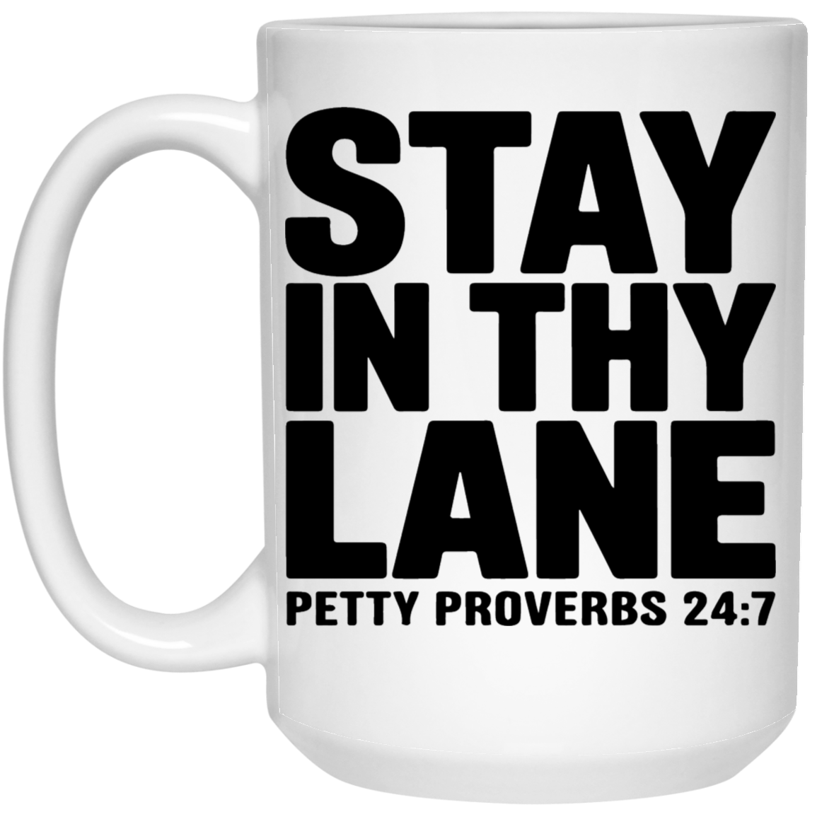 Stay In Thy Lane 15oz White Mug
