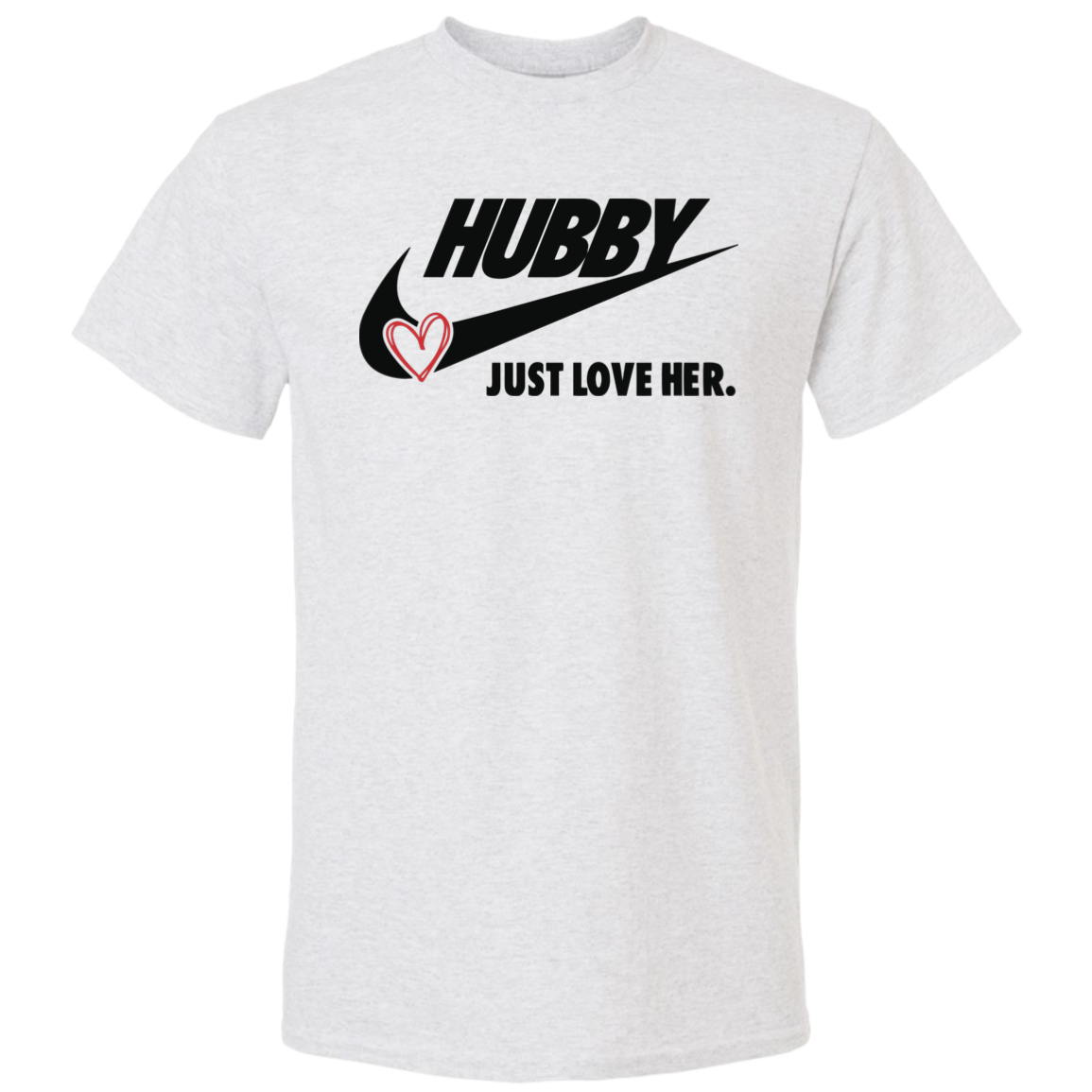Hubby JJust Love Her Mens DryBlend Short Sleeve Tee