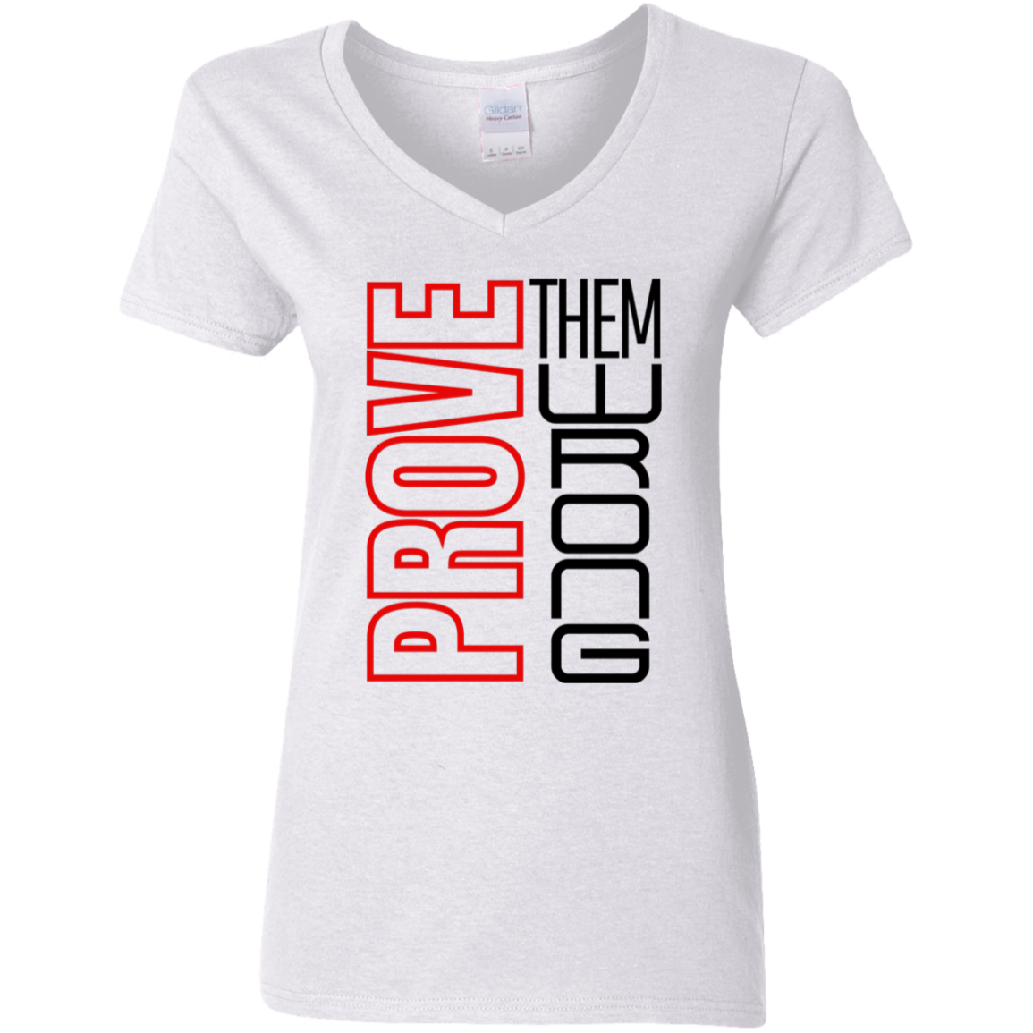 Prove Me Wrong Ladies' 5.3 oz. V-Neck T-Shirt