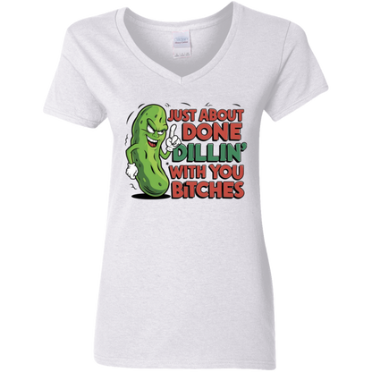 Just about Done Dillin With You B$tches Ladies' 5.3 oz. V-Neck T-Shirt