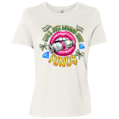 Girls Just Wanna Have Funds Ladies Relaxed Tee