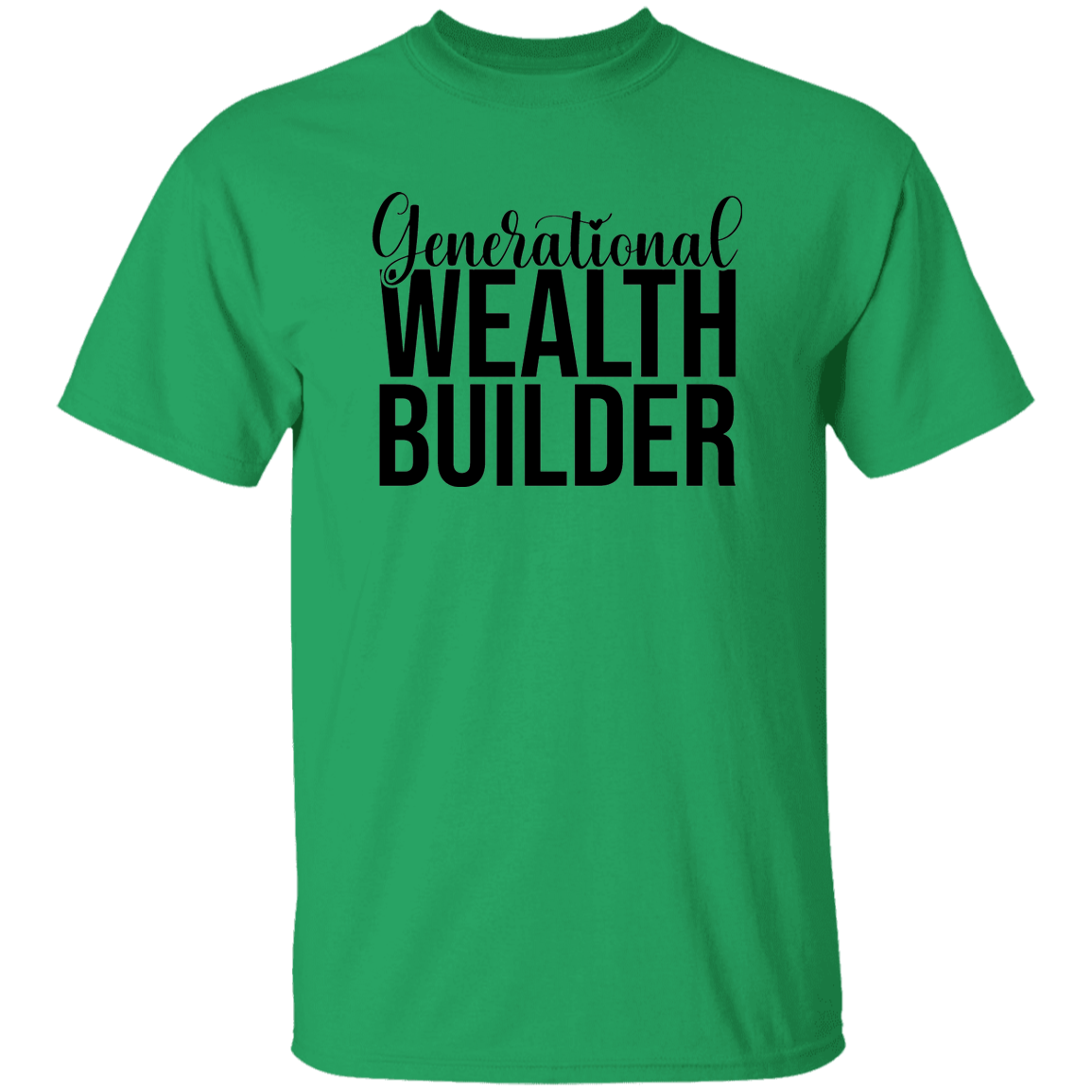 Generational Wealth Builder 5.3 oz. T-Shirt
