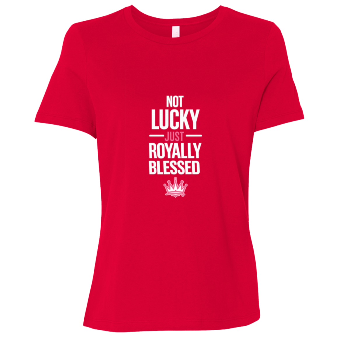 Not Lucky Just Royally Blessed