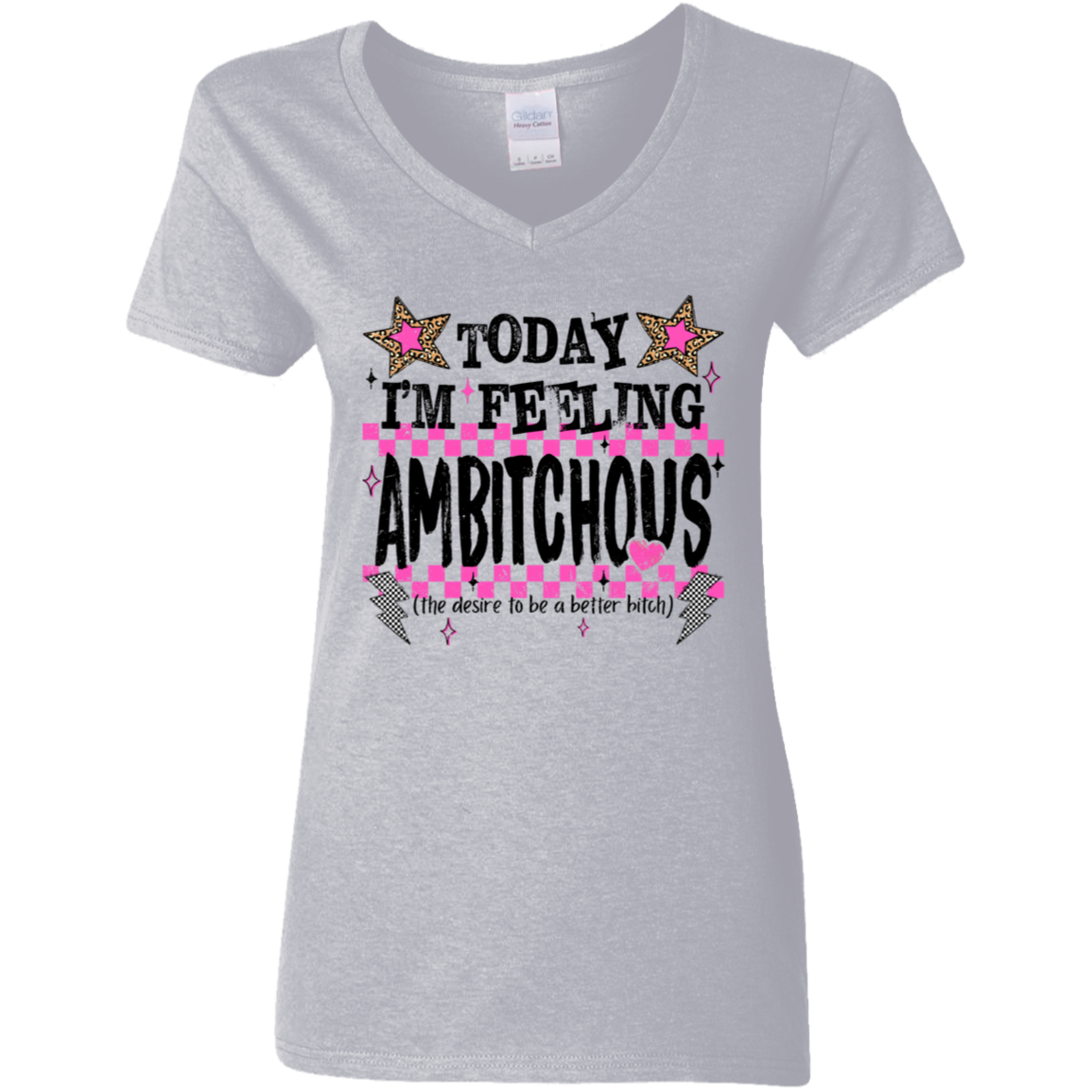 Today I'm Feeling Ambitchous Ladies' V-Neck Tee