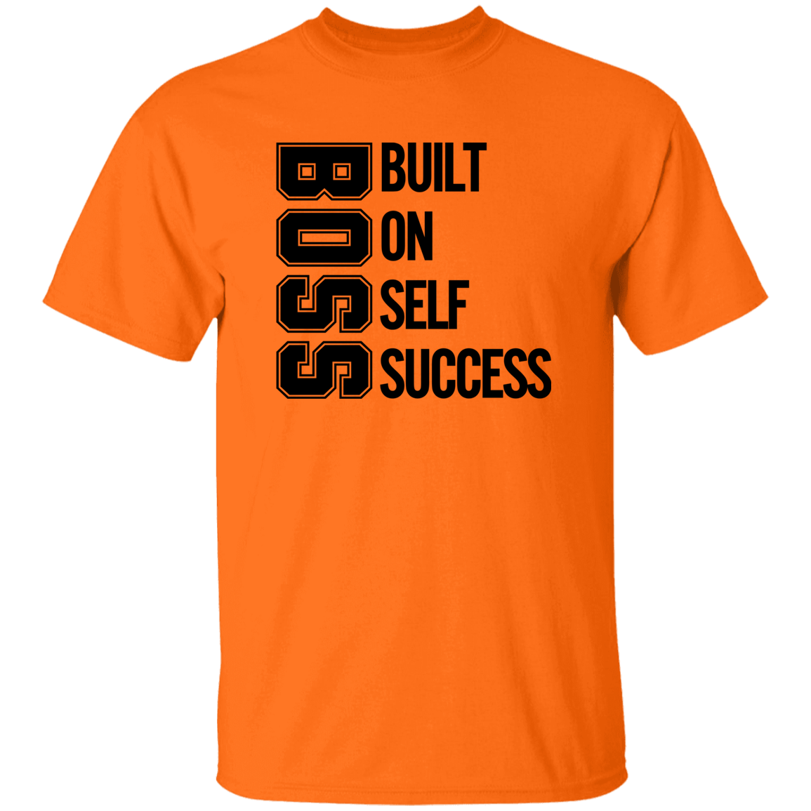 Boss Built On Self Success Men's 5.3 oz. T-Shirt
