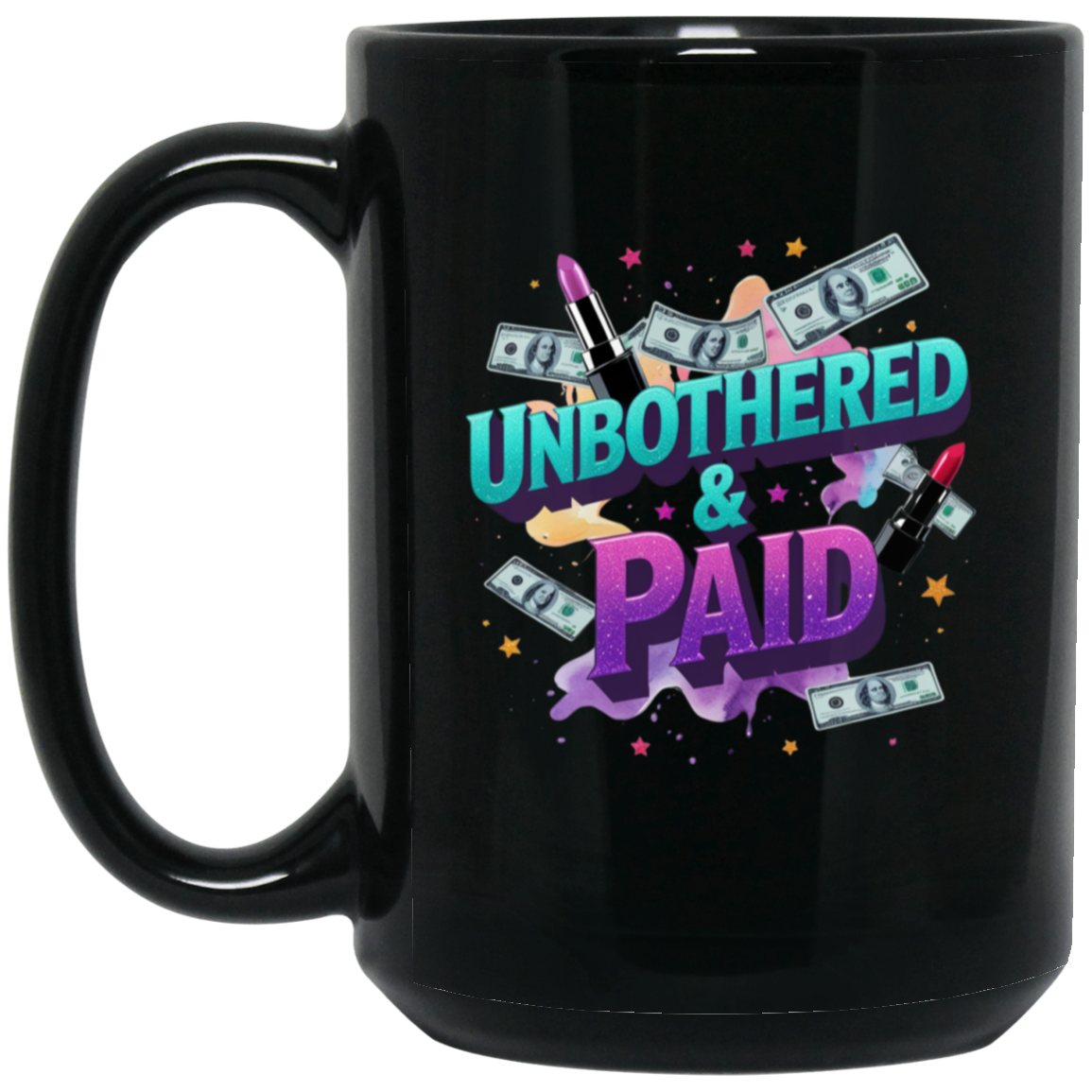 Unbothered & Paid 15oz Black Mug
