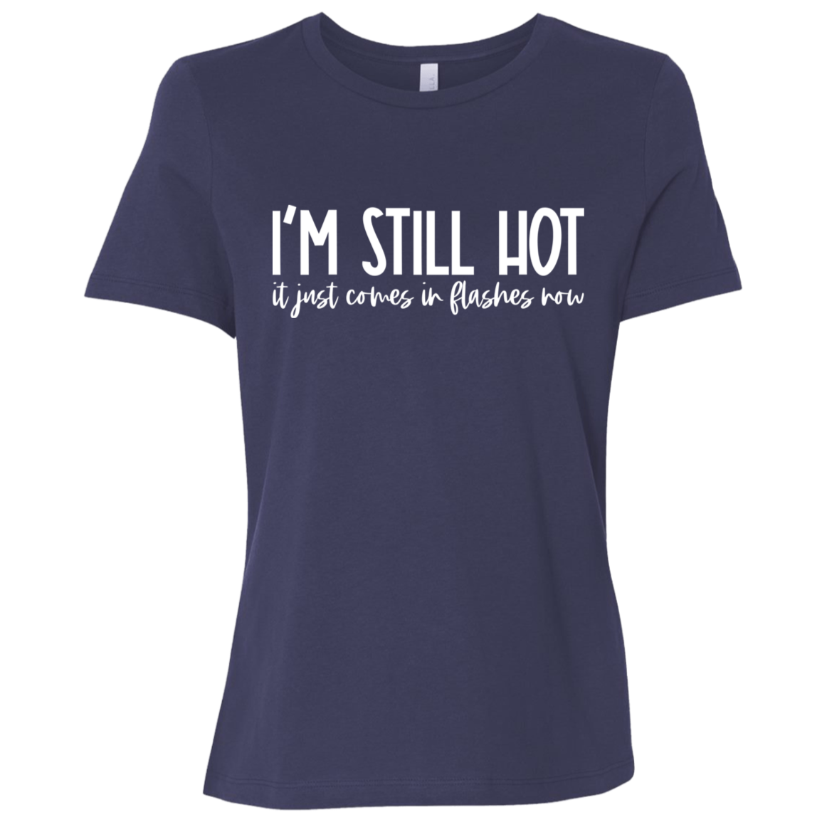 I'm Still Hot Ladies' Relaxed Jersey Short-Sleeve T-Shirt