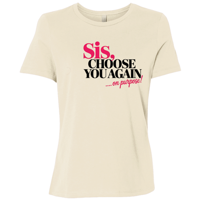 Sis Choose You Again Ladies Relaxed Jersey Short-Sleeve T-Shirt