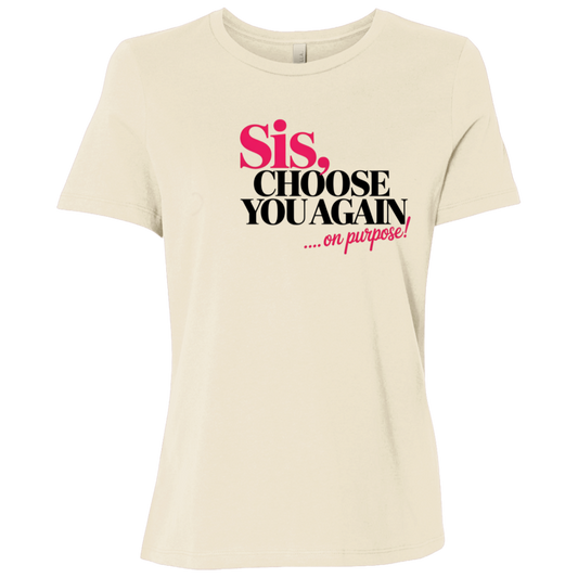 Sis Choose You Again Ladies Relaxed Jersey Short-Sleeve T-Shirt