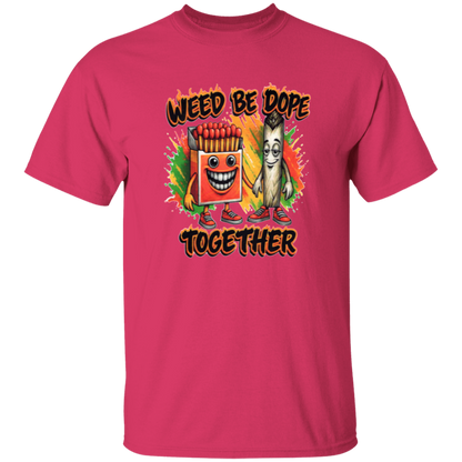 Weed Be Dope Together Men's 5.3 oz. T-Shirt