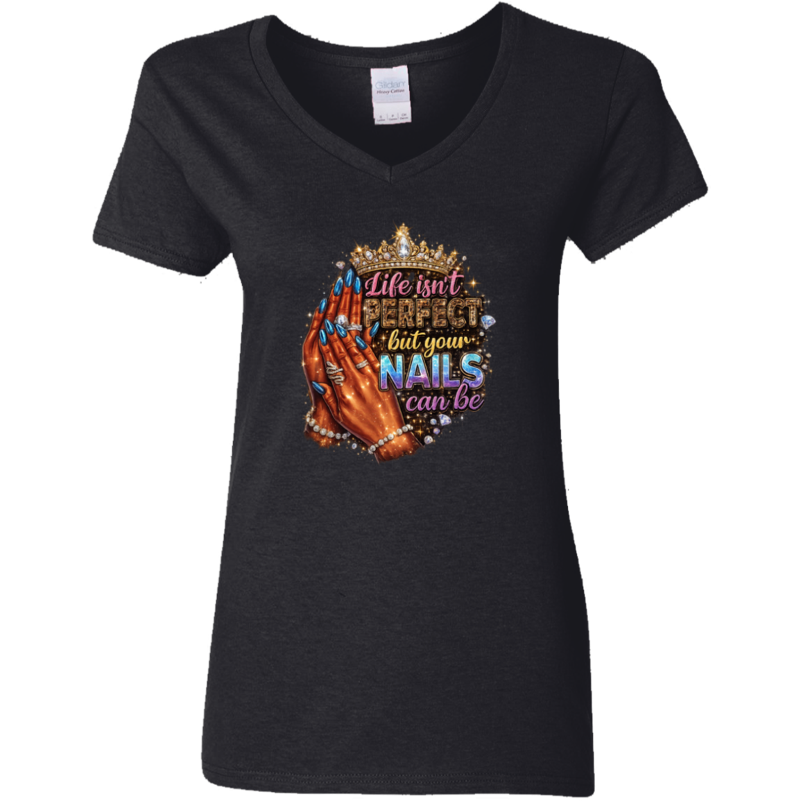 Life Isn't Perfect But Your Nails Can Be Ladies' V-Neck Graphic Tee