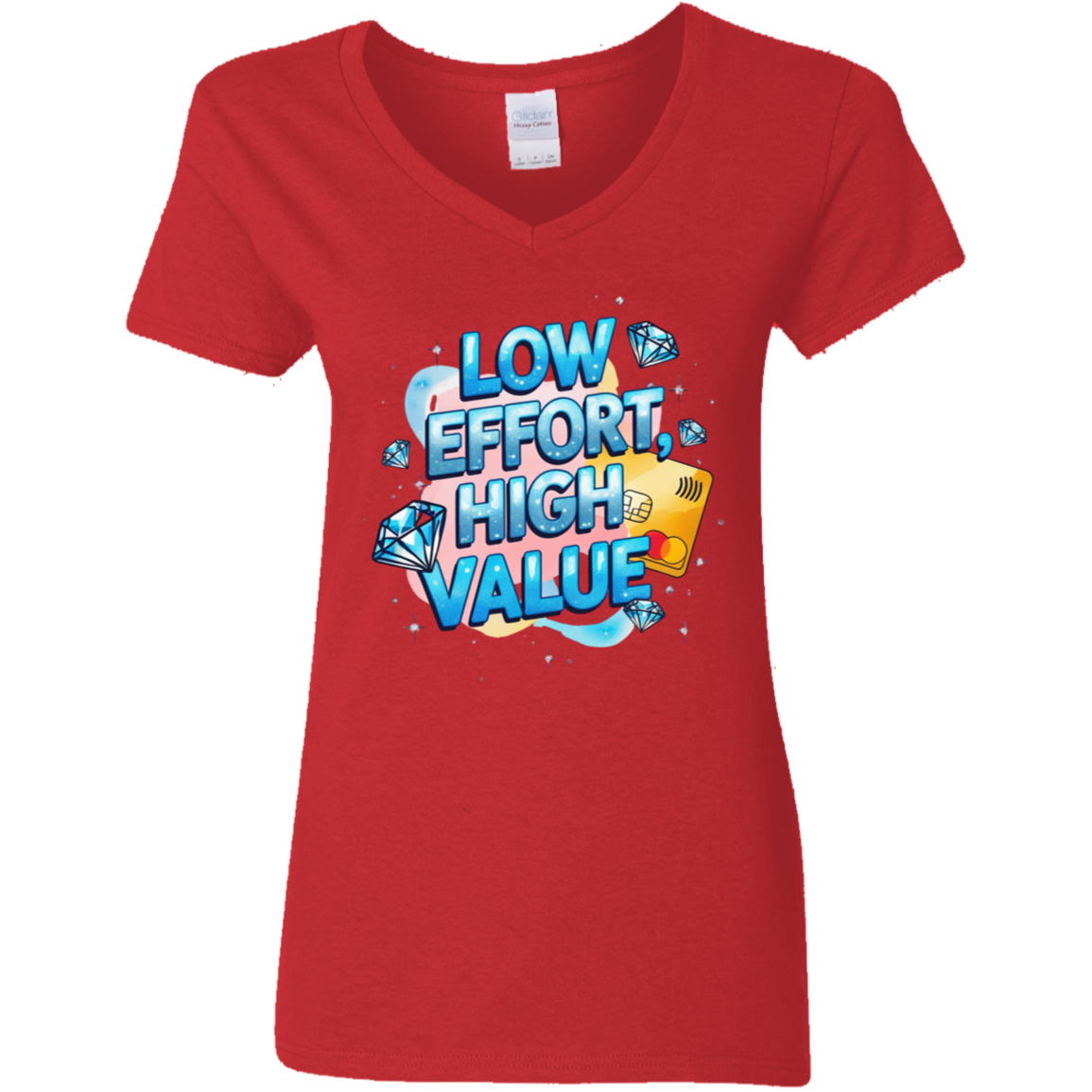 Low Effort High Value Women's V-Neck T-Shirt